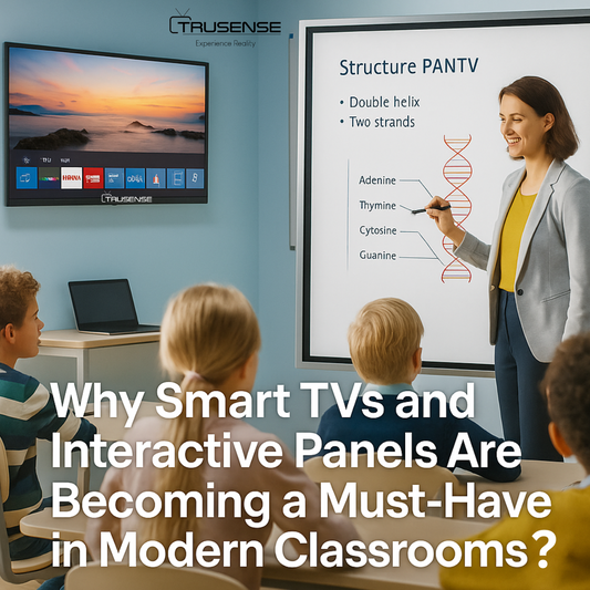 Why Smart TVs (and Interactive Panels) Are Becoming a Must-Have in Modern Classrooms ?